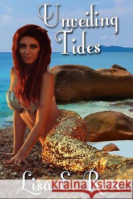 Unveiling Tides Lisa E. Rose 9781484148839