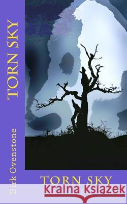 Torn Sky Dirk Ovenstone 9781484152201 Createspace