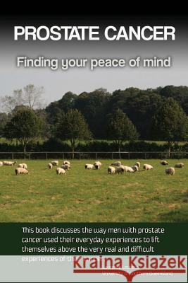 Prostate cancer: Finding your peace of mind Lepherd, Laurence 9781484152492 Createspace