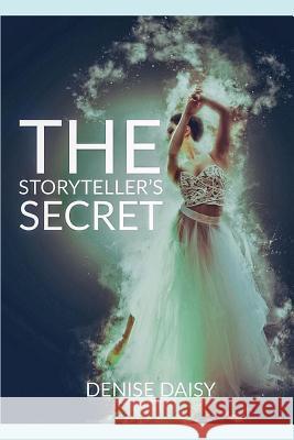 The Storyteller's Secret: Book Three Denise Daisy 9781484153147 Createspace Independent Publishing Platform