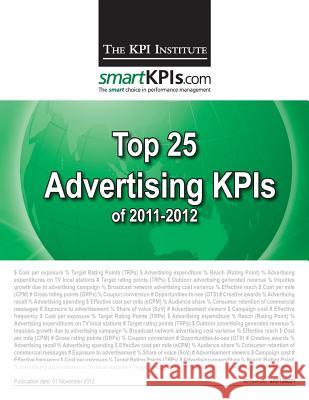 Top 25 Advertising KPIs of 2011-2012 Smartkpis Com 9781484155431 Createspace