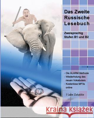 Das Zweite Russische Lesebuch: Stufen B1 und B2 Zweisprachig mit Russisch-deutscher Übersetzung Zubakhin, Vadim 9781484155523