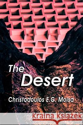 The Desert Christodoulos E G Moisa 9781484155608 Createspace Independent Publishing Platform