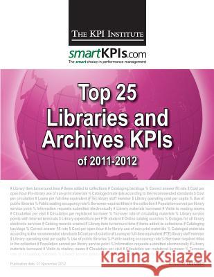 Top 25 Libraries and Archives KPIs of 2011-2012 Smartkpis Com 9781484155851