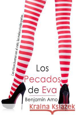 Los Pecados de Eva Benjamin Amo 9781484155950 Createspace