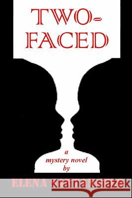 Two-Faced Elena Santangelo 9781484155981 Createspace