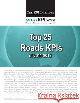 Top 25 Roads KPIs of 2011-2012 Smartkpis Com 9781484156193