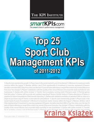 Top 25 Sport Club Management KPIs of 2011-2012 Smartkpis Com 9781484156278 Createspace