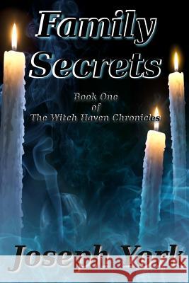 Family Secrets Joseph York 9781484156971 Createspace