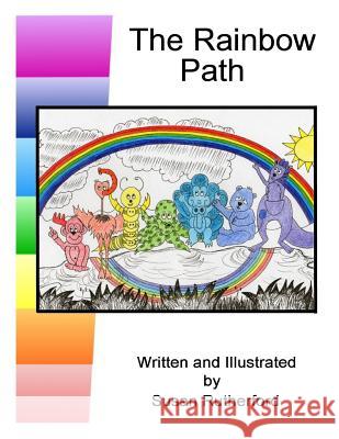 The Rainbow Path Susan Rutherford 9781484158364 Createspace