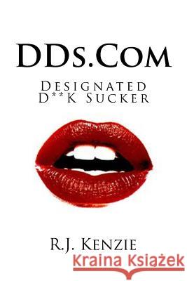 DDs.Com: Open for Business, Literally Kenzie, R. J. 9781484160022 Createspace