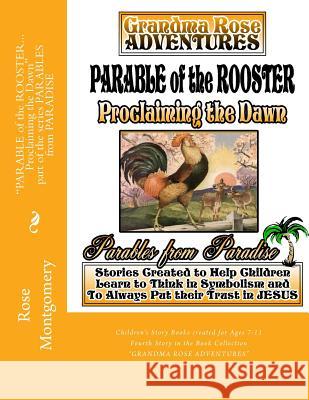Parable of the Rooster... Proclaiming the Dawn Lynn Childers 9781484165850 Createspace