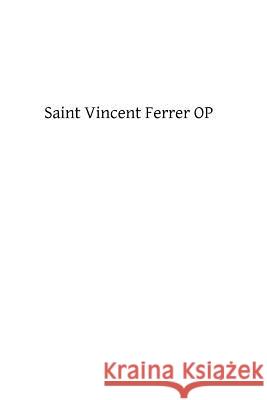 Saint Vincent Ferrer OP Hermenegild Qtosf, Brother 9781484167496 Createspace