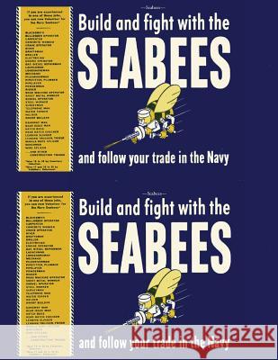 Seabees, Build and Fight with the Seabees: And Follow your Trade in the Navy Navy, U. S. 9781484169186 Createspace