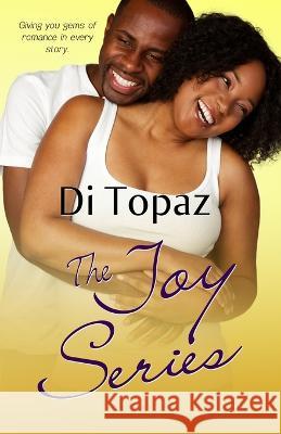 The Joy Series Di Topaz 9781484170021 Createspace Independent Publishing Platform