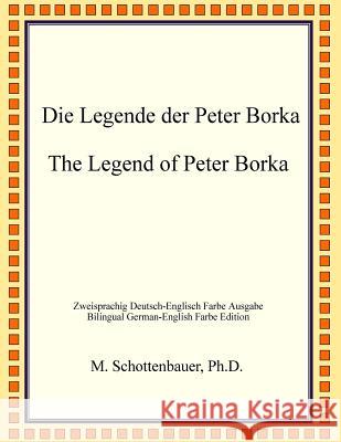 Die Legende Der Peter Borka -: The Legend of Peter Borka Michele Schottenbauer 9781484174494 M. Schottenbauer, Ph D.
