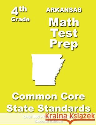 Arkansas 4th Grade Math Test Prep: Common Core Learning Standards Teachers' Treasures 9781484175972 Createspace