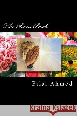 The Secret Book Bilal Ahmed 9781484177976