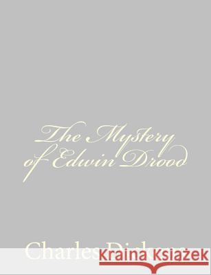 The Mystery of Edwin Drood Charles Dickens 9781484178805 Createspace