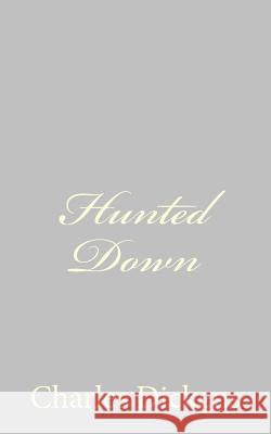 Hunted Down Charles Dickens 9781484178973 Createspace