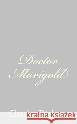 Doctor Marigold Charles Dickens 9781484179130
