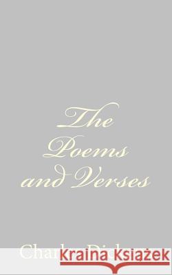 The Poems and Verses Charles Dickens 9781484179338