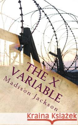 The X Variable Madison Jackson 9781484181836 Createspace