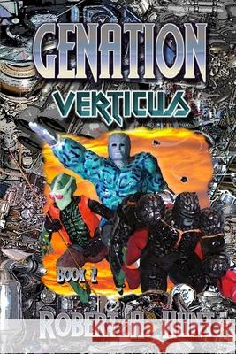 Genation: Verticus Robert a. Hunt 9781484182161 Createspace