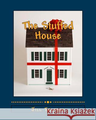The Stuffed House Jill Telford 9781484182314