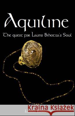 Aquiline: The quest for Launs Bihotza's Soul Holden, Mark E. 9781484185377