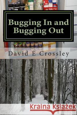 Bugging In and Bugging Out Crossley, David E. 9781484186602