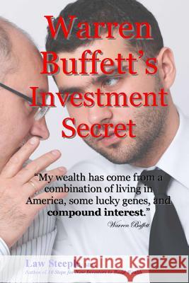 Warren Buffett's Investment Secret Law Steepl 9781484189801 Createspace