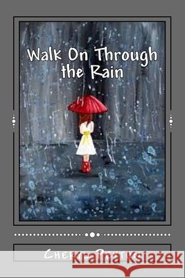 Walk On Through the Rain: A Polio Survivor's Story Peyton, Cheryl 9781484190272