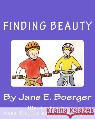 Finding Beauty Jane Boerger Anna Trujillo Claire Trujillo 9781484190807