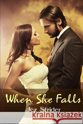 When She Falls Jez Strider 9781484193495 Createspace