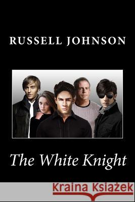 The White Knight Russell Johnson 9781484194492