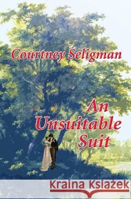 An Unsuitable Suit Courtney Seligman 9781484194881