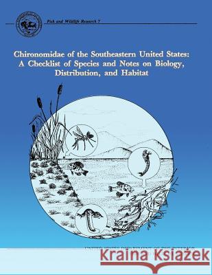 Chironomidae of the Southeastern United States: A Checklist of Species and Notes on Biology, Distribution, and Habitat Department Of Fis Patrick L. Hudson David R. Lenat 9781484196250 Createspace