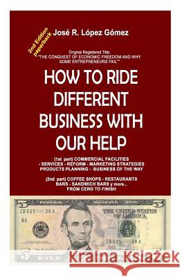 The conquest of economic freedom and why some entrepreneurs faill Gomez, Jose Rafael Lopez 9781484197158