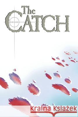 The Catch Jonathan Hobbs 9781484197172 Createspace