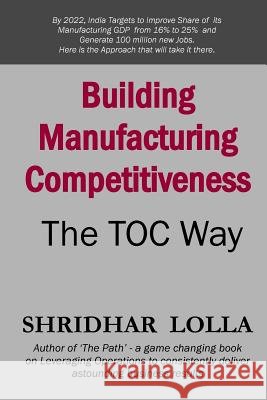 Building Manufacturing Competitiveness - The TOC Way Lolla, Shridhar 9781484198728