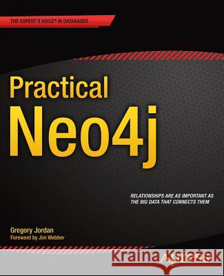 Practical Neo4j Greg Jordan Klaus Jordan 9781484200230 Apress