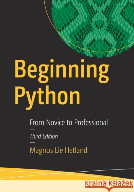 Beginning Python: From Novice to Professional Hetland, Magnus Lie 9781484200292 Apress