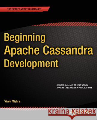 Beginning Apache Cassandra Development Vivek Mishra 9781484201435 Apress