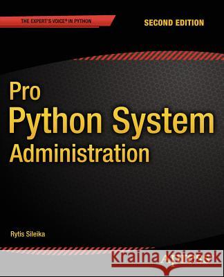 Pro Python System Administration Rytis Sileika 9781484202180 Apress