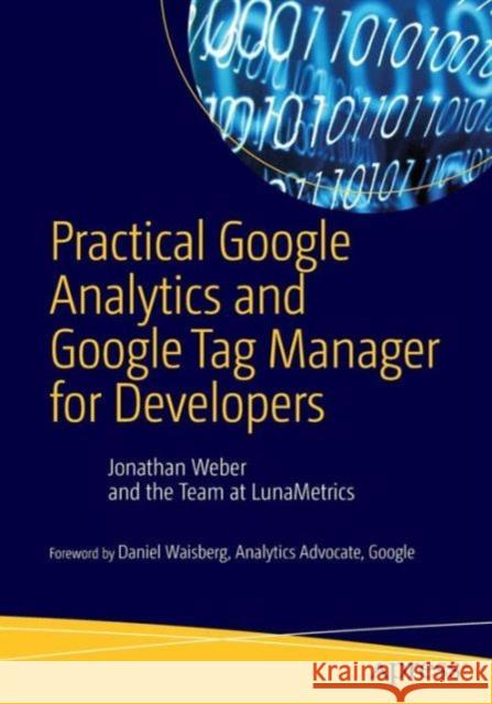 Practical Google Analytics and Google Tag Manager for Developers Jonathan Weber   9781484202661 APress
