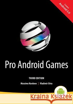 Pro Android Games: L Edition Massimo Nardone Vladimir Silva 9781484205884 Apress