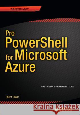 Pro Powershell for Microsoft Azure Talaat, Sherif 9781484206669 Apress