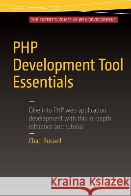 PHP Development Tool Essentials Russell, Chad 9781484206843