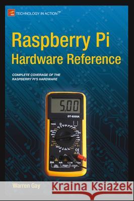 Raspberry Pi Hardware Reference Warren Gay 9781484208007 Apress